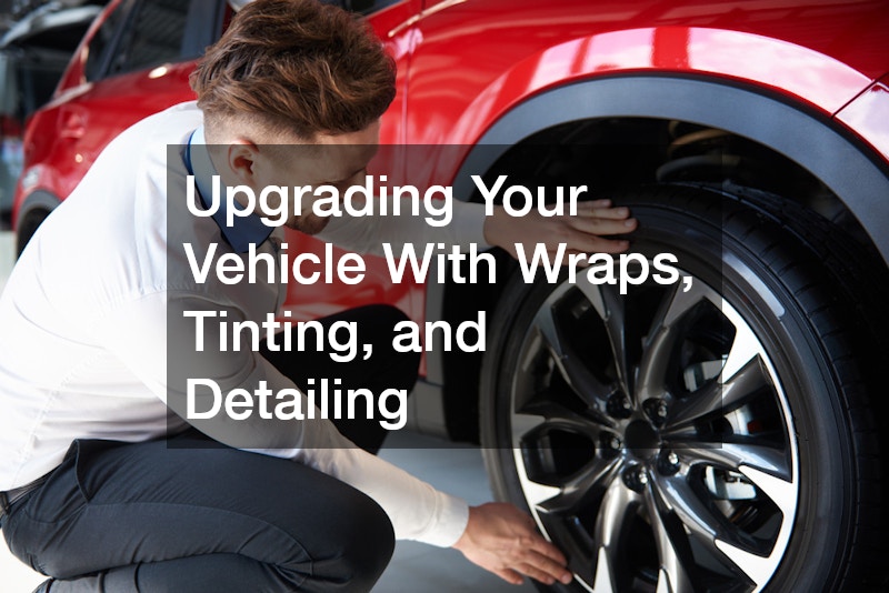 Upgrading Your Vehicle With Wraps, Tinting, and Detailing